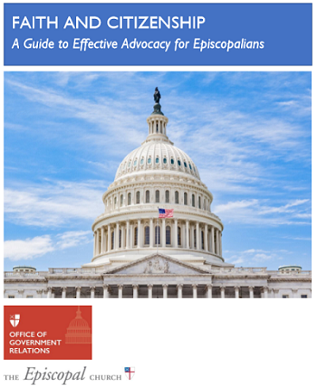 Faith and Citizenship, A Guide to Effective Advocacy for Episcopalians, from the Office of Government Relations of the Episcopal Church